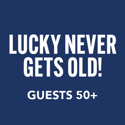 Lucky Never Gets Old